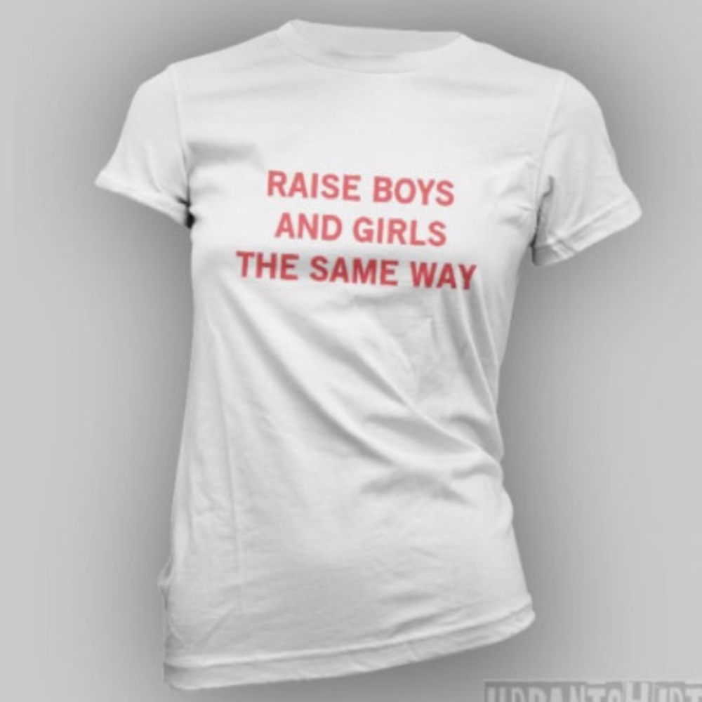 Raise Boys and Girls the Same Way T-Shirt